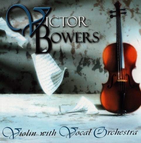 Victor Bowers—Violin with Vocal Orchestra